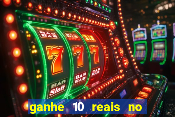 ganhe 10 reais no cadastro bet